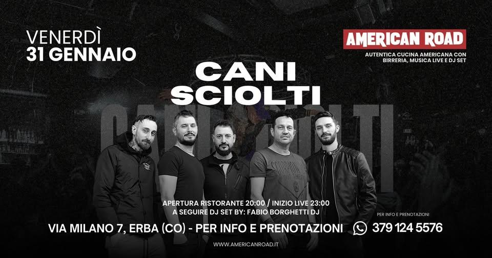 Cani Sciolti • Venerdì 31 Gennaio • American Road, Erba (CO)
