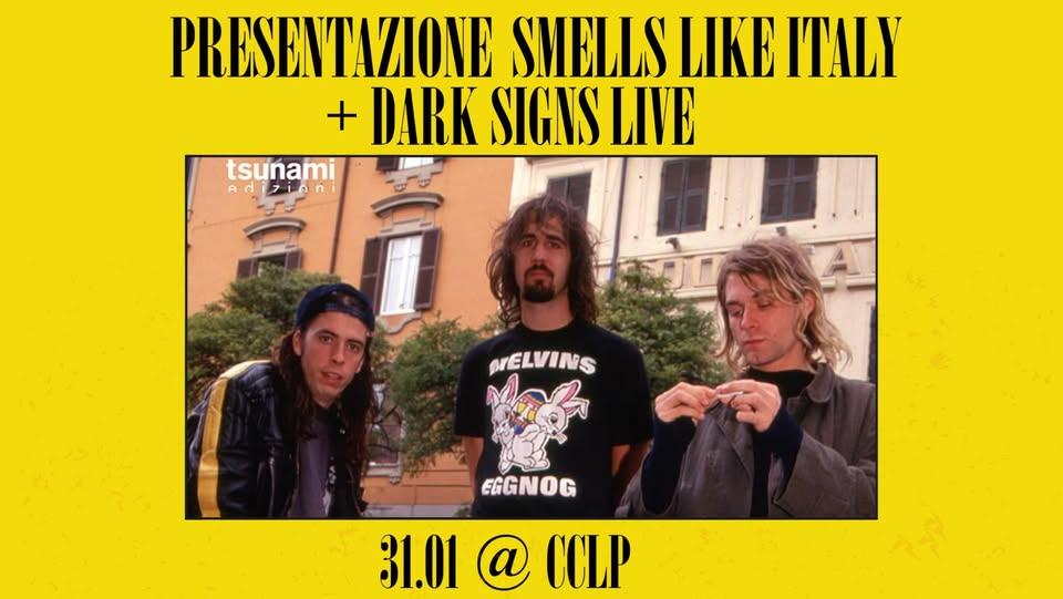 PRESENTAZIONE LIBRO 'SMELLS LIKE ITALY' E DARK SIGNS LIVE@CCLP
