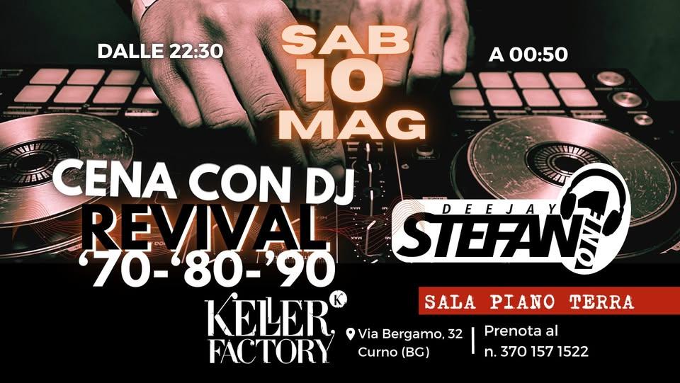 Cena con DJ Revival '70 - '80 - '90 by StefanOne Dj @Keller Factory