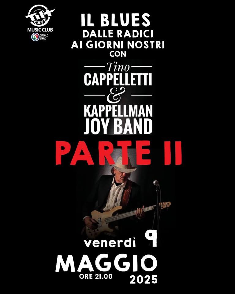 “Il Blues: dalle radici ai giorni nostri” con Tino Cappelletti e la Kappellman Joy Band ATTO SECONDO