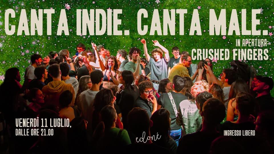 Canta Indie. Canta Male. - karaoke live all'Edoné! In apertura: CRUSHED FINGERS